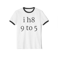i h8 9 to 5 tee